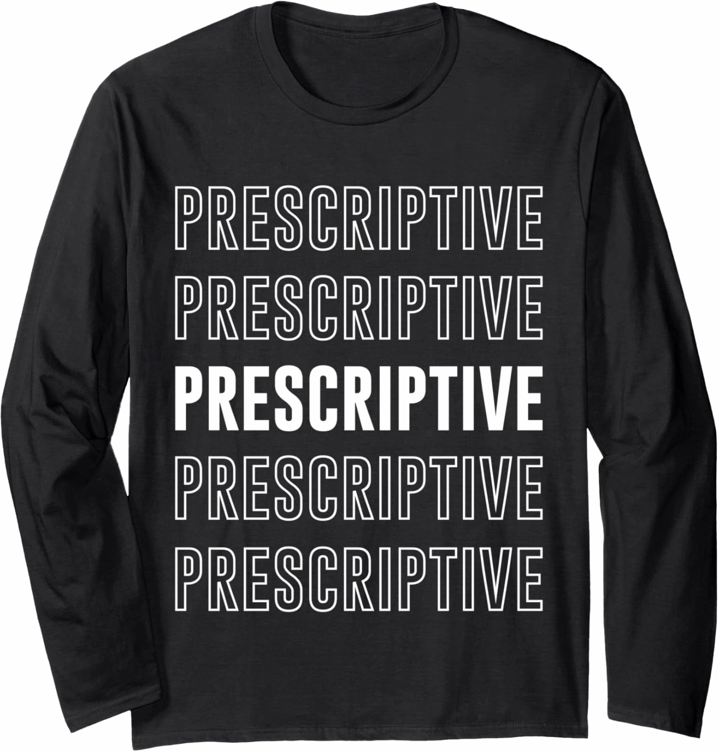 Prescriptive Long Sleeve T-Shirt