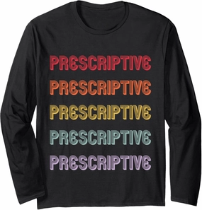 Prescriptive Long Sleeve T-Shirt