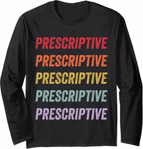 Prescriptive Long Sleeve T-Shirt