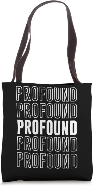 Profound Tote Bag
