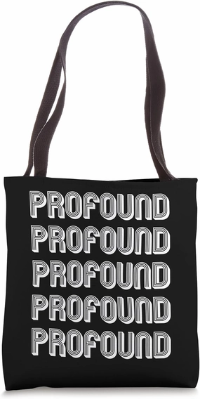 Profound Tote Bag