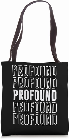 Profound Tote Bag