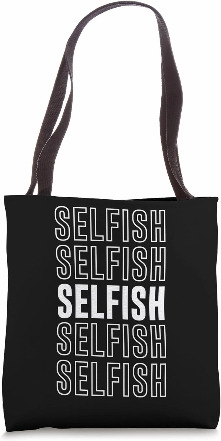 Selfish Tote Bag