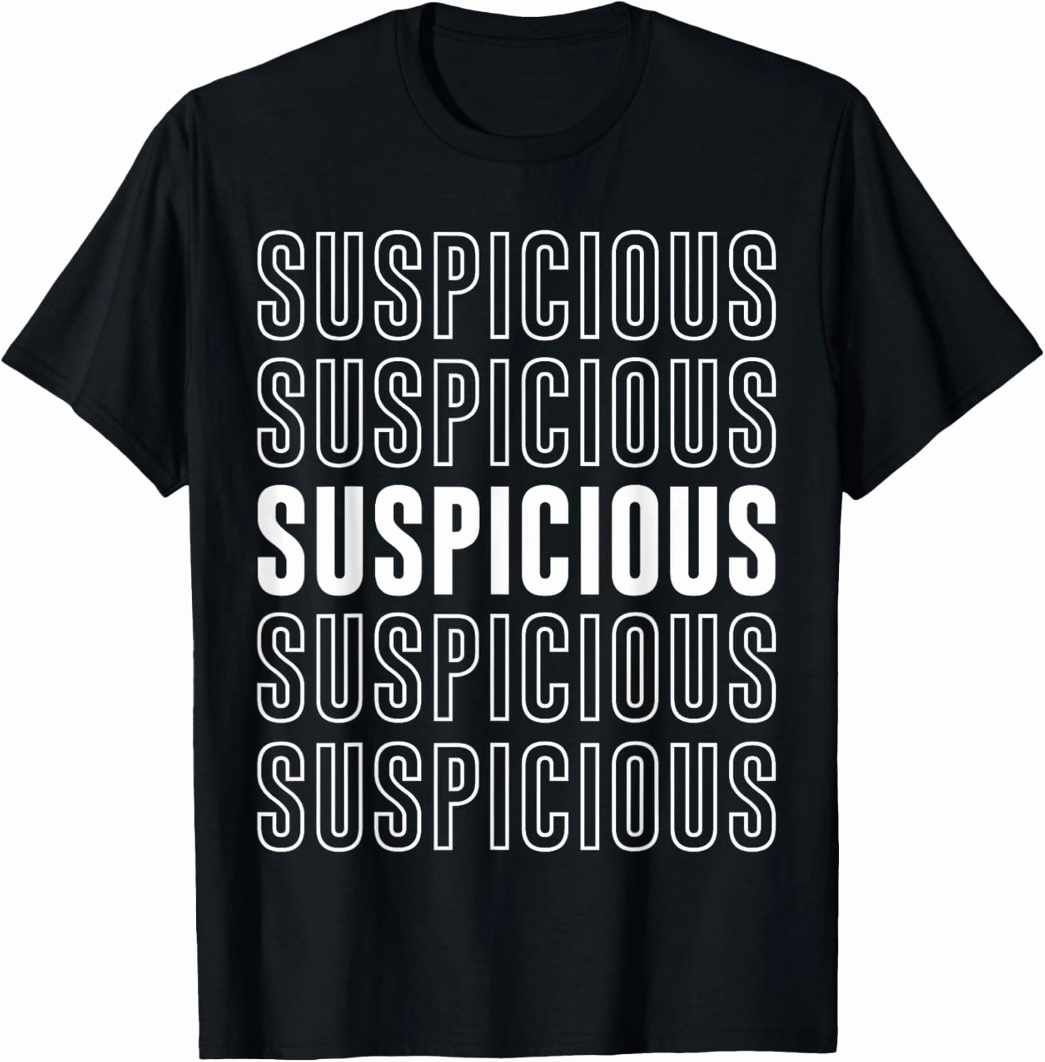 Suspicious T-Shirt