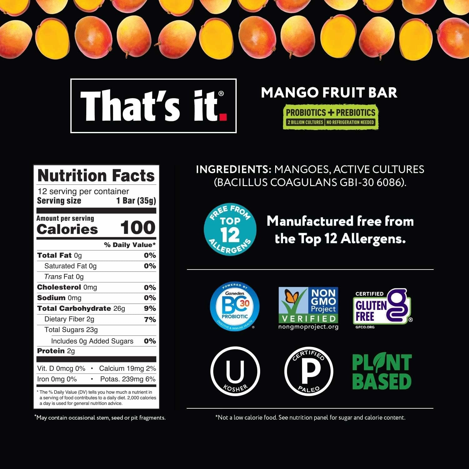 That’s it. (12 Pack Mango) Probiotic Fruit Bar Immunity Booster & Support Active Cultures to Promote Healthy Gut & Digestion 100% All Natural 2 Ingredients Whole 30 Compliant, Paleo, Allergen Friendly