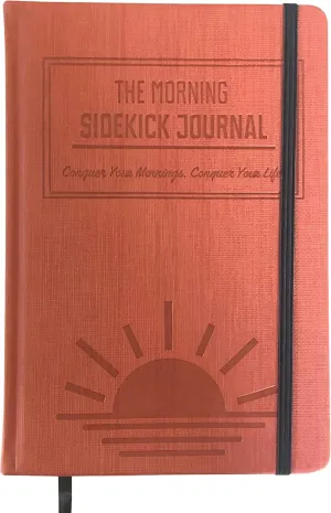 The Morning Sidekick Journal - Habit Tracker Journal! A Guided Journal for Morning Routines. A Science Driven Daily Journal with Prompts for Healthy Life Habits. Wellness Journal for Women and Men.