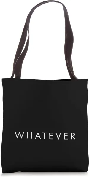 The word Whatever | Design that says the word Whatever Tote Bag
