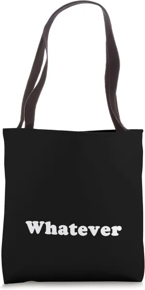 The word Whatever | Design that says the word Whatever Tote Bag