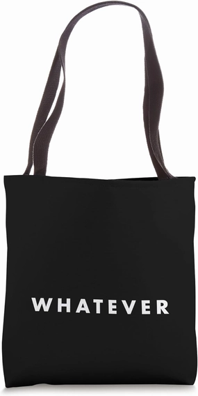 The word Whatever | Design that says the word Whatever Tote Bag
