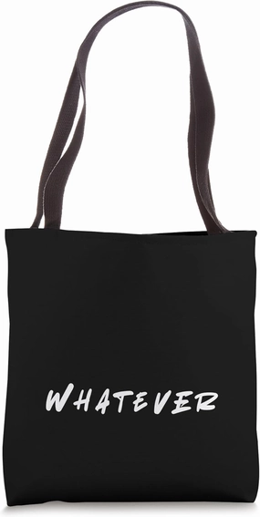 The word Whatever | Design that says the word Whatever Tote Bag