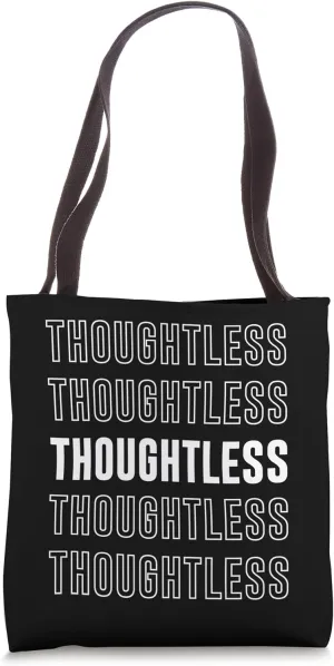 Thoughtless Tote Bag