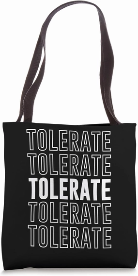 Tolerate Tote Bag