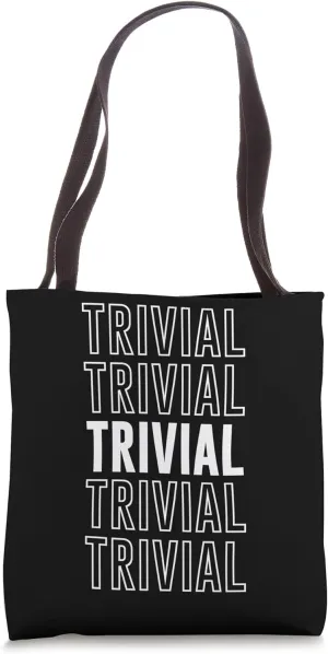 Trivial Tote Bag