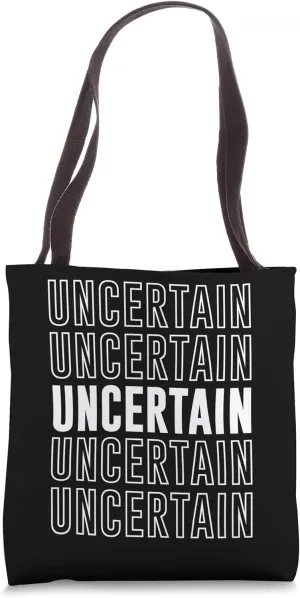 Uncertain Tote Bag