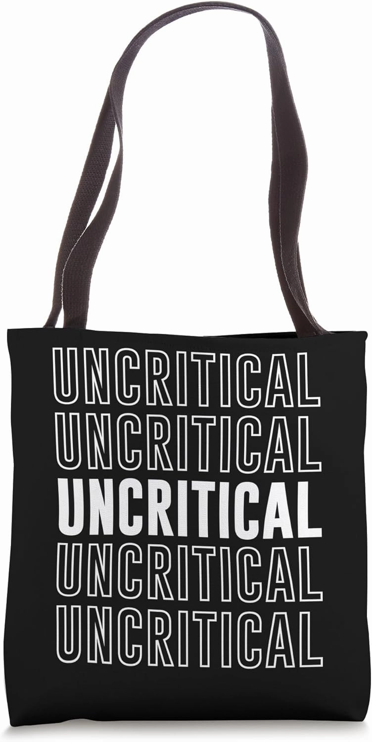 Uncritical Tote Bag
