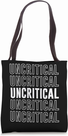 Uncritical Tote Bag