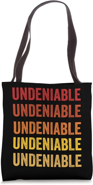 Undeniable definition, Undeniable Tote Bag