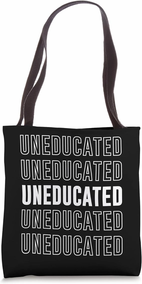 Uneducated Tote Bag