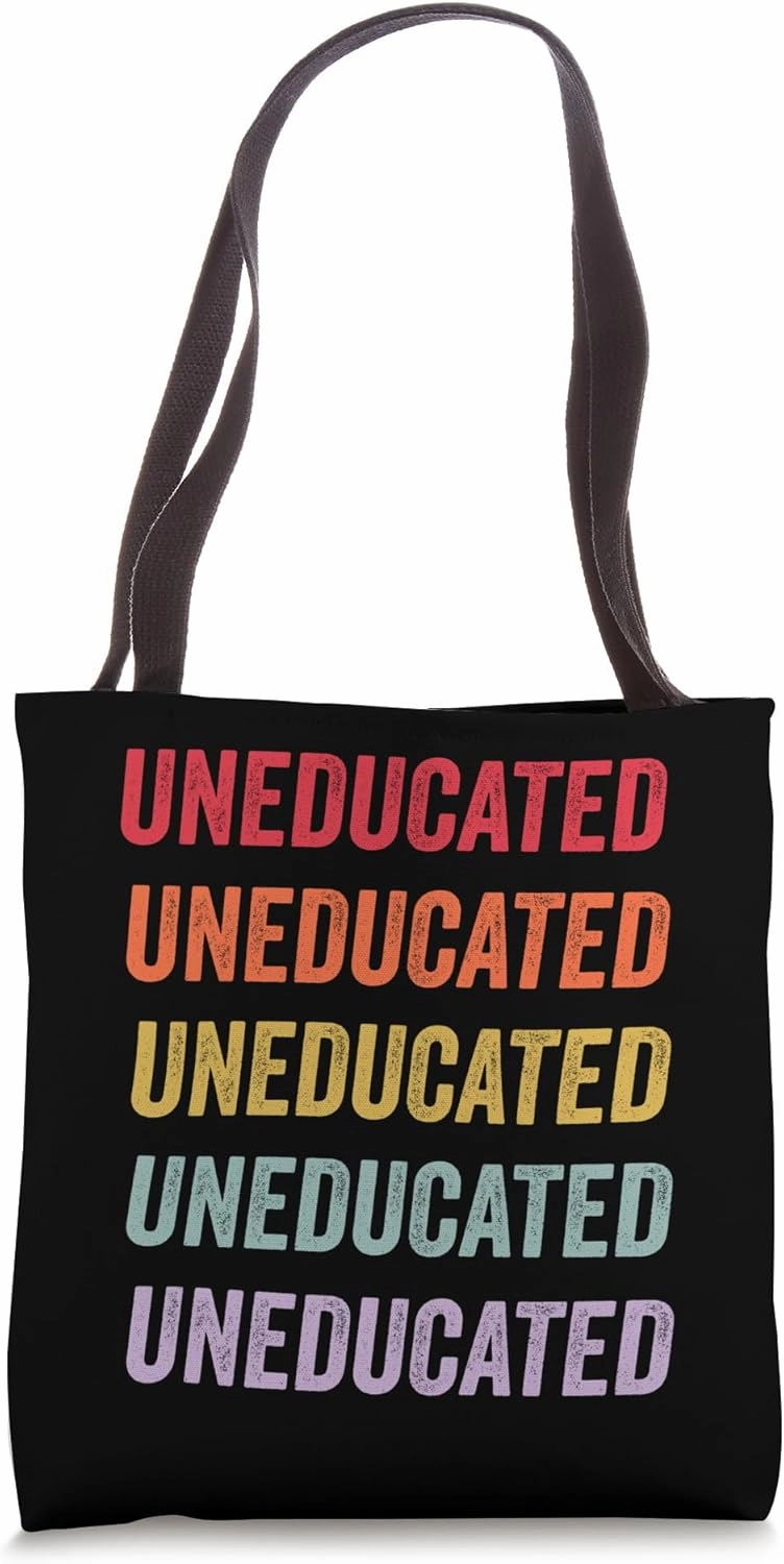 Uneducated Tote Bag