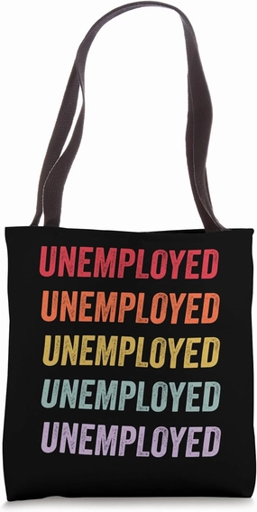 Unemployed Tote Bag