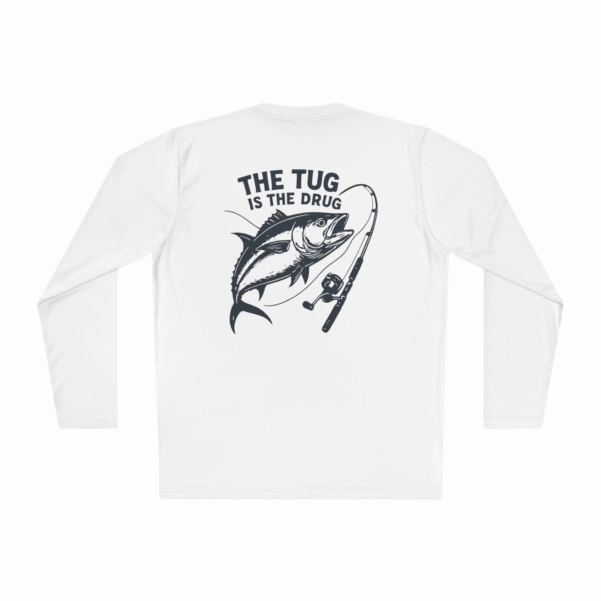 Unisex Fishing Long Sleeve Tee - "The Tug is the Drug" Fishing Apparel