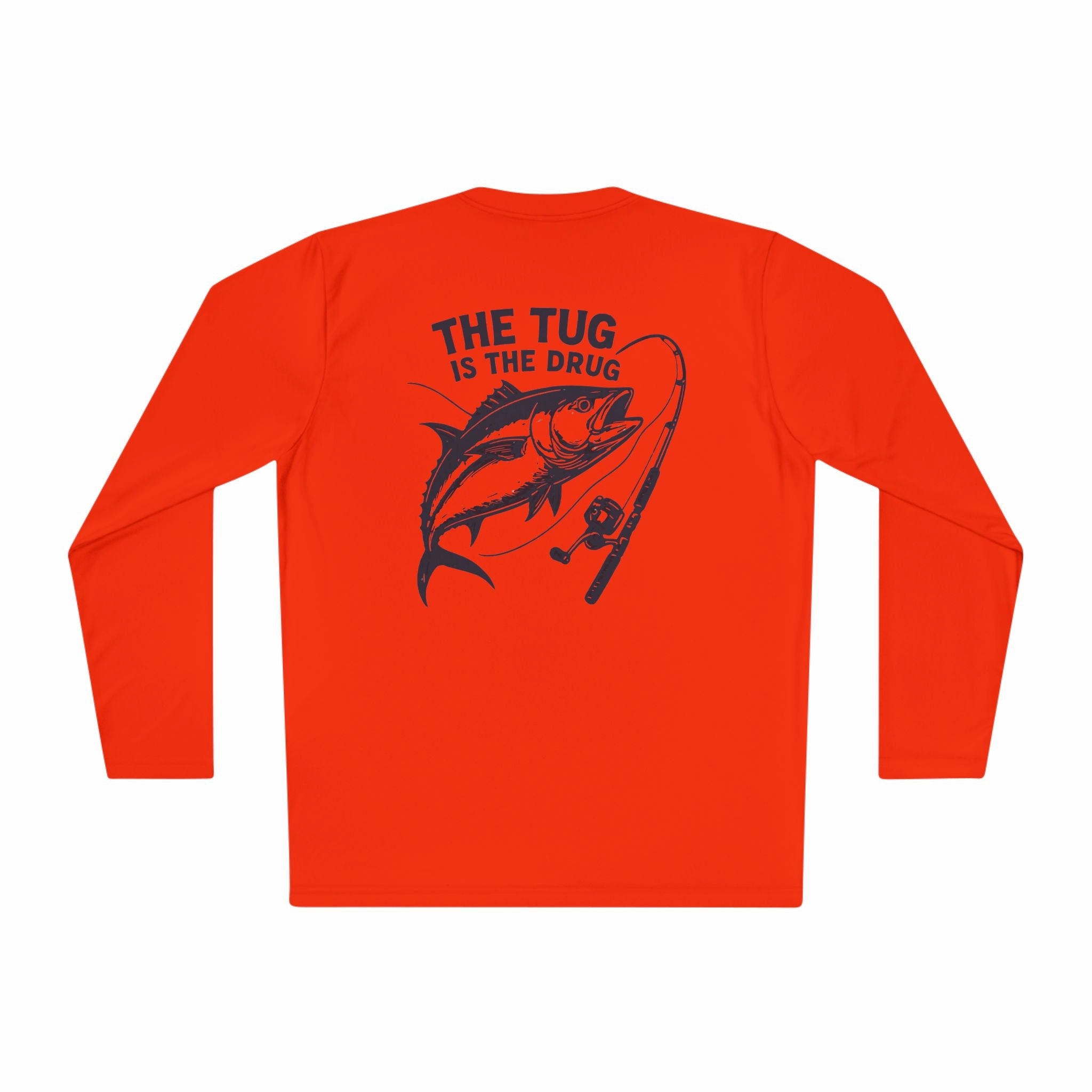 Unisex Fishing Long Sleeve Tee - "The Tug is the Drug" Fishing Apparel