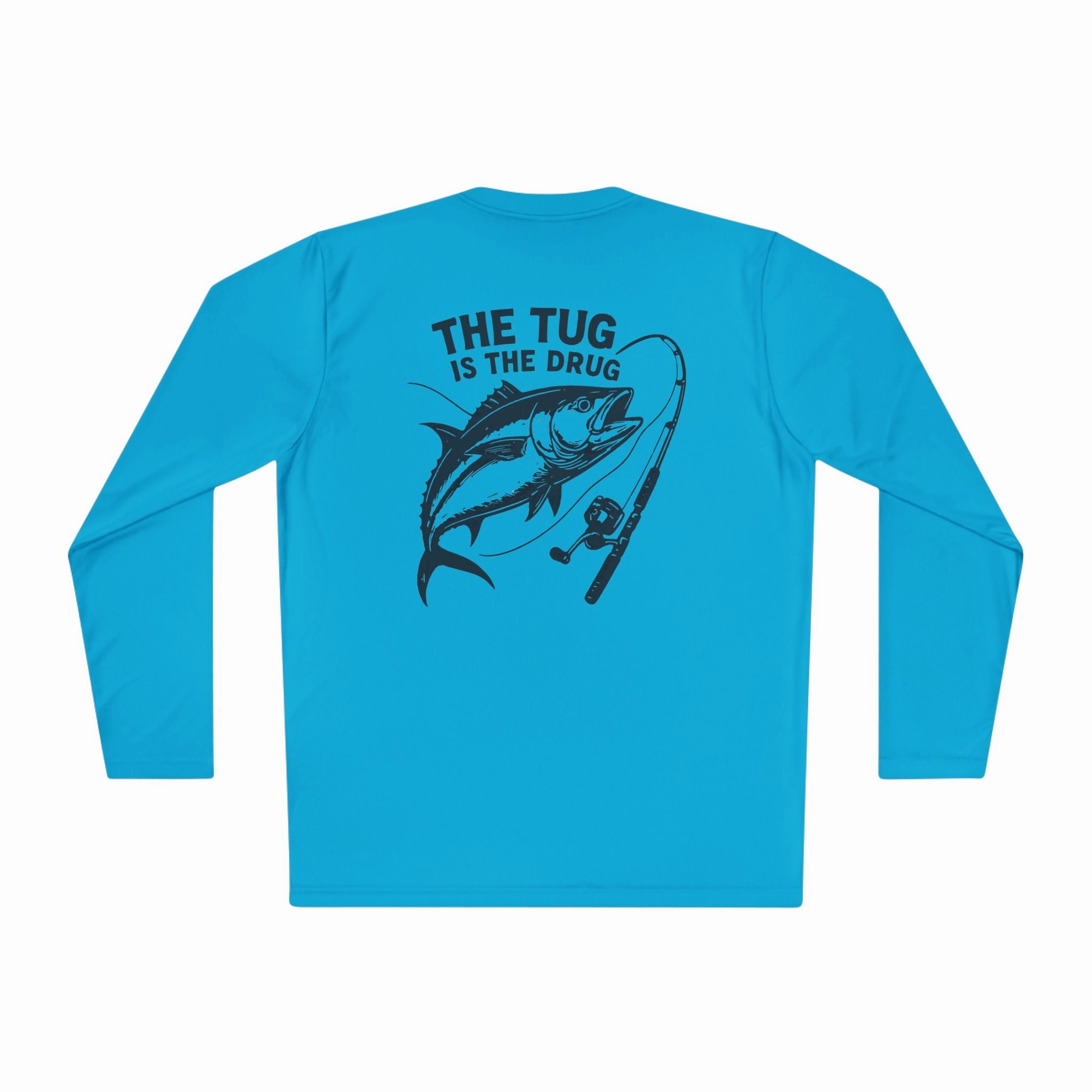 Unisex Fishing Long Sleeve Tee - "The Tug is the Drug" Fishing Apparel