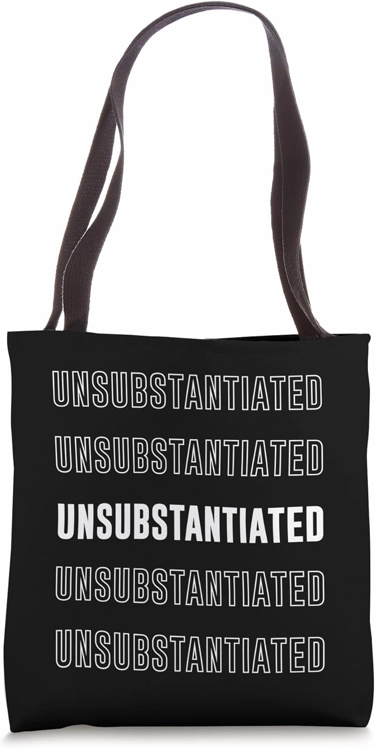 Unsubstantiated Tote Bag