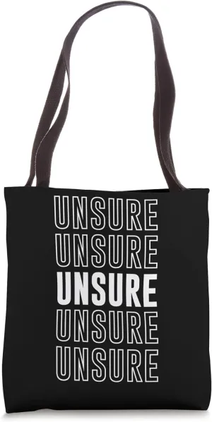 Unsure Tote Bag