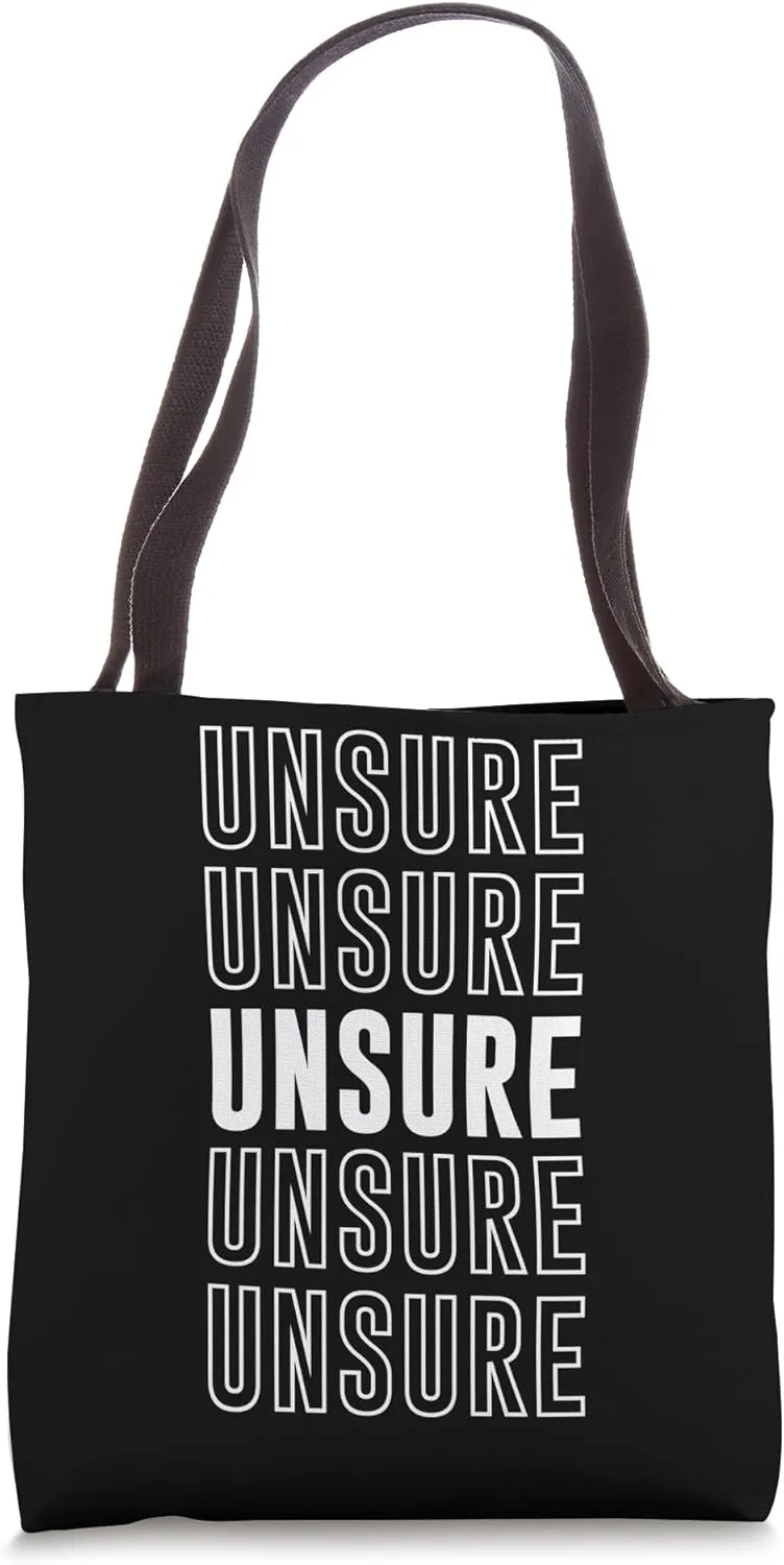 Unsure Tote Bag