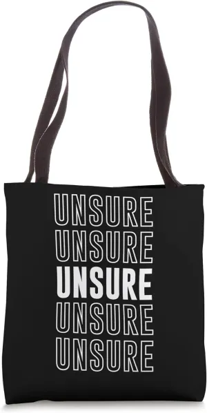 Unsure Tote Bag