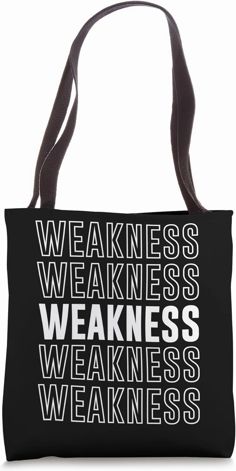 Weakness Tote Bag