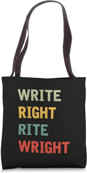 Write, Right, Rite, Wright - English Teachers Tote Bag